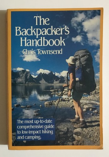 Beispielbild fr The Backpacker's Handbook: The Complete Guide to the Hows and Whys of Venturing Afoot in the Great. zum Verkauf von ThriftBooks-Dallas