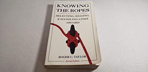 9780877423911: Knowing the Ropes: Selecting, Rigging and Handling Lines Aboard