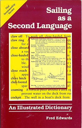 Stock image for Sailing As a Second Language: An Illustrated Dictionary (Seamanship Series) for sale by Wonder Book