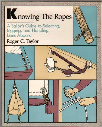 9780877429708: Knowing the Ropes: Selecting, Rigging and Handling Lines Aboard