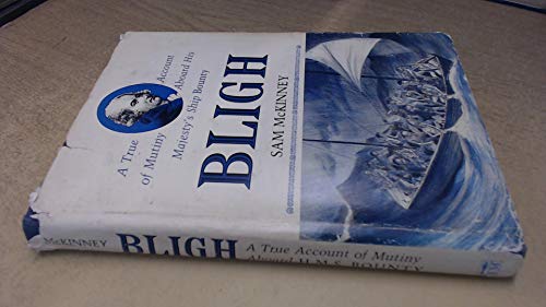 Imagen de archivo de Bligh : A True Account of Mutiny Aboard His Majesty's Ship The Bounty a la venta por Better World Books