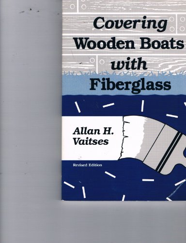 9780877429975: Covering Wooden Boats with Fiberglass