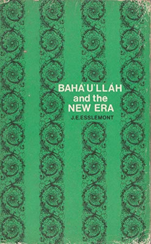 Beispielbild fr Baha' U' LLah and the new era: An introduction to the Baha 'i' Faith zum Verkauf von Wonder Book