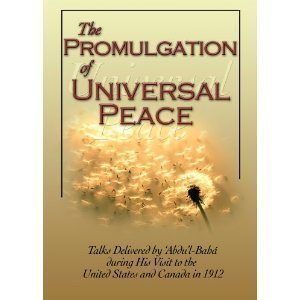 Beispielbild fr Promulgation of Universal Peace: Talks Delivered by Abdu'l-Baha During His Visit to the United States and Canada in 1912 zum Verkauf von medimops