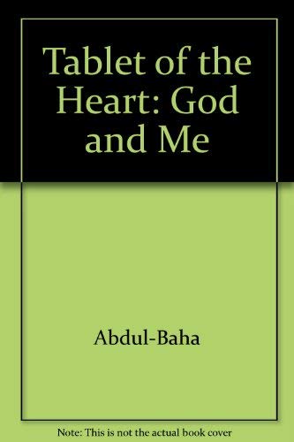 Stock image for Tablet of the Heart: God and Me: Memory Verses Selected from the Writings and Talks of 'Abdu'l-Baha for sale by ThriftBooks-Atlanta