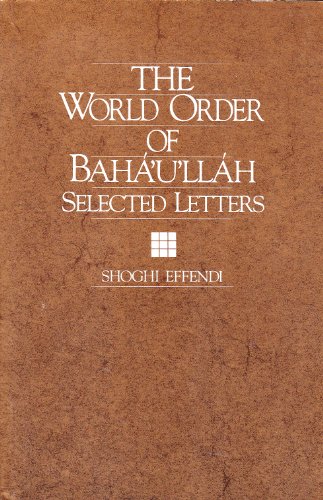 Stock image for The World Order of Bah'u'llh : Selected Letters for sale by Better World Books