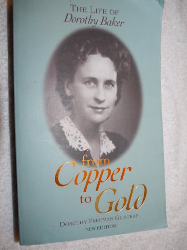 Beispielbild fr From Copper to Gold: The Life of Dorothy Baker zum Verkauf von WorldofBooks
