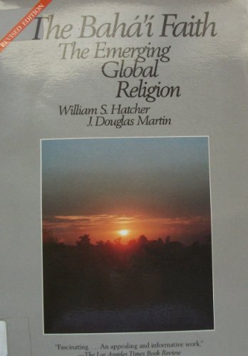 Beispielbild fr The Baha'i Faith : The Emerging Global Religion zum Verkauf von Better World Books