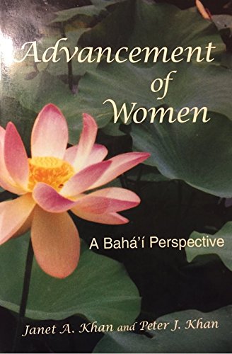 Beispielbild fr Advancement of Women : A Baha'i Perspective zum Verkauf von Better World Books: West