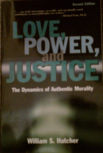 9780877432890: Love, Power, and Justice: The Dynamics of Authentic Morality