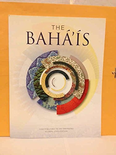 Imagen de archivo de The Baha'is: Contributing to an Emerging Global Civilization a la venta por Better World Books