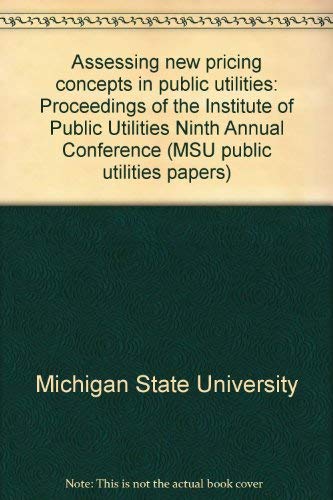 9780877441502: Assessing new pricing concepts in public utilities: Proceedings of the Institute of Public Utilities Ninth Annual Conference (MSU public utilities papers)