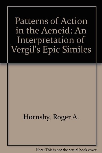 Stock image for Patterns of Action in the Aeneid An Interpretation of Vergil's Epic Similes for sale by Hoffman Books,  ABAA, IOBA
