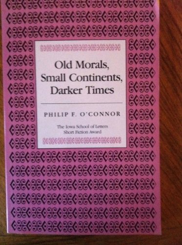 Imagen de archivo de Old Morals, Small Continents, Darker Times (SIGNED) a la venta por BookManBookWoman Books