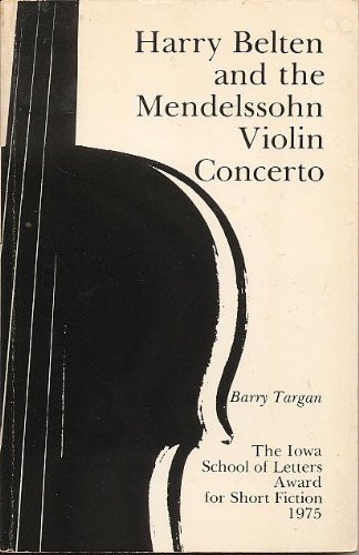 Imagen de archivo de Harry Belten and the Mendelssohn Violin Concerto (Iowa Short Fiction Award) a la venta por Books End Bookshop
