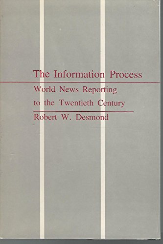 Imagen de archivo de The Information Process: World News Reporting to the Twentieth Century a la venta por Irish Booksellers
