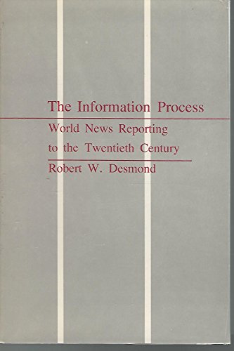 Stock image for The Information Process : World News Reporting to the Twentieth Century for sale by Better World Books