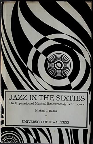 Jazz in the sixties: The expansion of musical resources and techniques