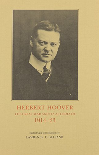 Herbert Hoover: The Great War and Its Aftermath, 1914-23