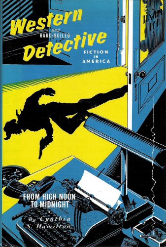 Beispielbild fr Western and Hard-Boiled Detective Fiction in America: From High Noon to Midnight zum Verkauf von Ergodebooks