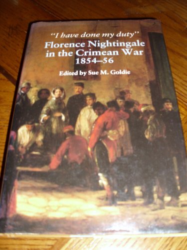 Beispielbild fr I Have Done My Duty" : Florence Nightingale in the Crimean War, 1854-56 zum Verkauf von Better World Books