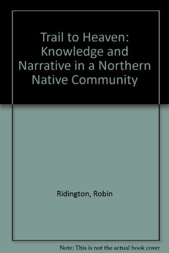 9780877452126: Trail to Heaven: Knowledge and Narrative in a Northern Native Community