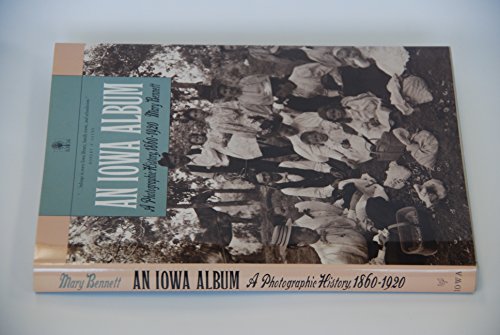 Stock image for An Iowa Album: A Photographic History, 1860-1920 (A Bur Oak Original) for sale by SecondSale