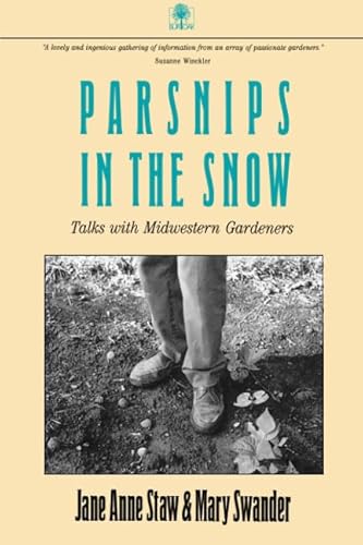 9780877452799: Parsnips in the Snow: Talks with Midwestern Gardeners (Bur Oak Book)