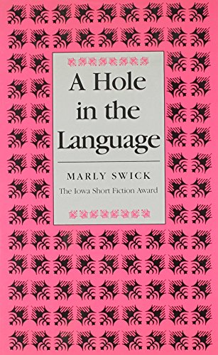 9780877452966: A Hole in the Language (Iowa Short Fiction Award)