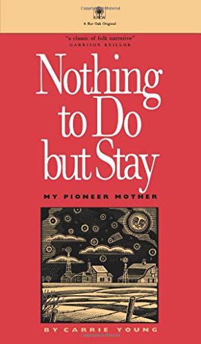 9780877453291: Nothing to Do but Stay: My Pioneer Mother