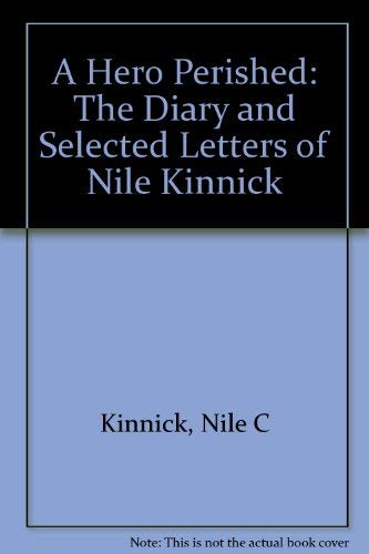 Imagen de archivo de A Hero Perished: The Diary and Selected Letters of Nile Kinnick a la venta por Ally Press Center