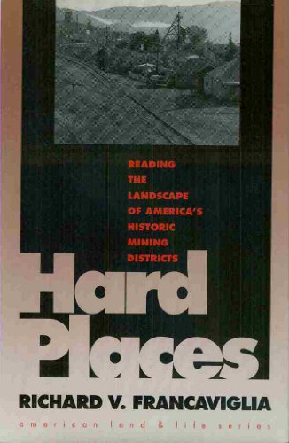 Beispielbild fr Hard Places: Reading the Landscape of America's Historic Mining Districts (American Land and Life) zum Verkauf von HPB-Red