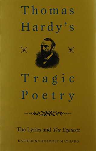 Beispielbild fr Thomas Hardy's Tragic Poetry: The Lyrics and the Dynasts zum Verkauf von ThriftBooks-Dallas