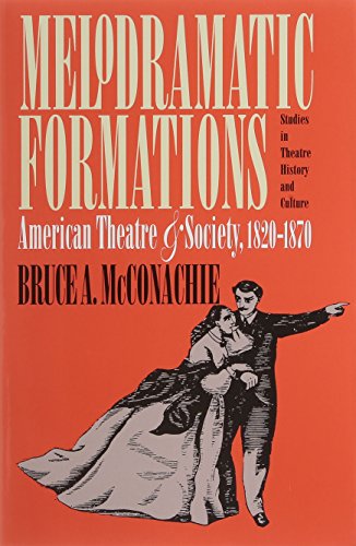 9780877453604: Melodramatic Formations: American Theatre and Society, 1820-1870