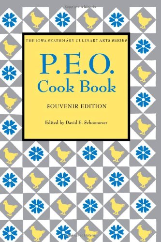 P.E.O. Cookbook: Souvenir Edition (Iowa Szathmary Culinary Arts) (9780877453703) by Schoonover, David E.