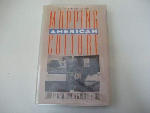 Mapping American Culture (American Land and Life Series) (9780877453796) by Franklin, Wayne