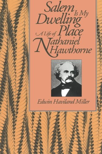 Beispielbild fr Salem Is My Dwelling Place : Life of Nathaniel Hawthorne zum Verkauf von Better World Books