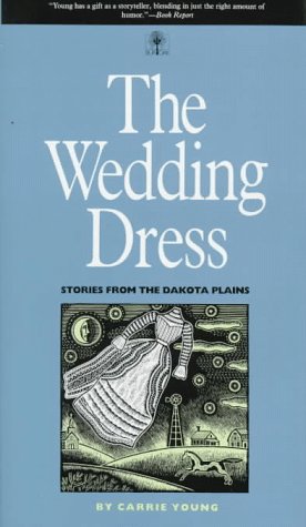 Stock image for The Wedding Dress: Stories from the Dakota Plains for sale by ThriftBooks-Reno