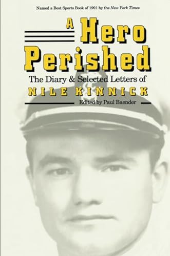 A Hero Perished: The Diary and Selected Letters of Nile Kinnick (9780877453901) by Paul Baender