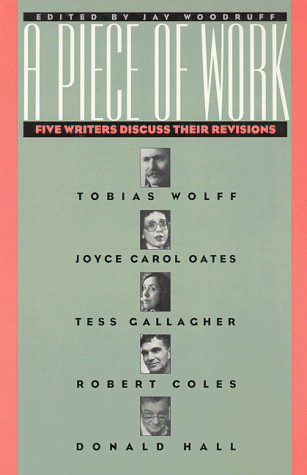 A Piece Of Work: Five Writers Discuss Their Revisions (9780877454090) by Woodruff, Jay