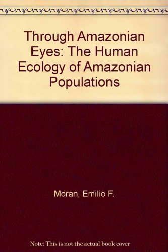 9780877454175: Through Amazonian Eyes: The Human Ecology of Amazonian Populations