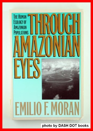 9780877454182: Through Amazonian Eyes: The Human Ecology of Amazonian Populations