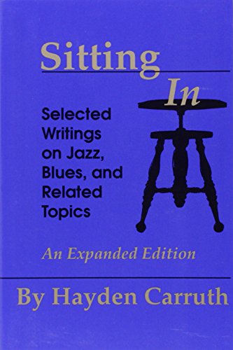 9780877454236: Sitting in: Selected Writings on Jazz, Blues and Related Topics