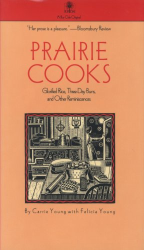 Stock image for Prairie Cooks: Glorified Rice, Three-Day Buns, and Other Reminiscences (A Bur Oak Original) for sale by Front Cover Books