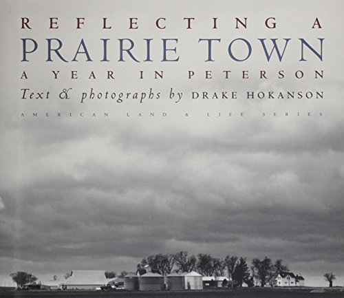 Stock image for Reflecting a Prairie Town : A Year in Peterson for sale by Better World Books