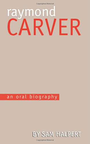 Stock image for Raymond Carver : An Oral Biography for sale by The Book Shelf