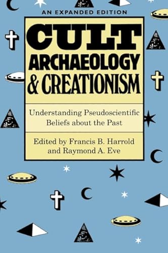 Beispielbild fr Cult Archaeology and Creationism: Understanding Pseudoscientific Beliefs About the Past zum Verkauf von WorldofBooks