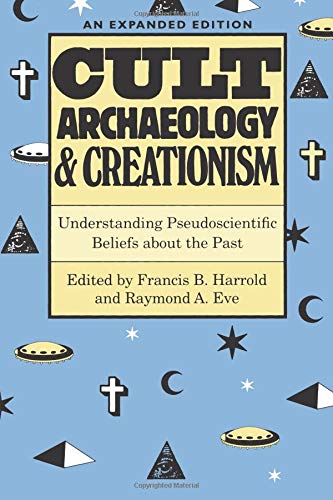 Stock image for Cult Archaeology and Creationism : Understanding Pseudoscientific Beliefs about the Past for sale by Better World Books