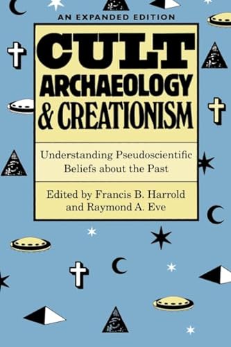 9780877455134: Cult Archaeology and Creationism: Understanding Pseudoscientific Beliefs about the Past