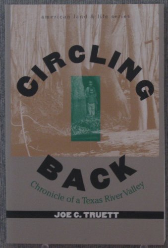 Imagen de archivo de Circling Back: Chronicle of a Texas River Valley a la venta por A Good Read, LLC